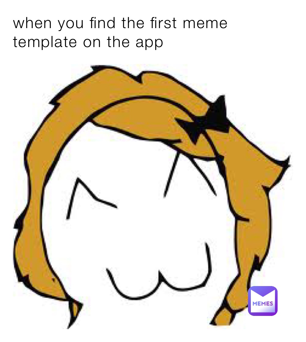 when you find the first meme template on the app | @pooby_memes | Memes