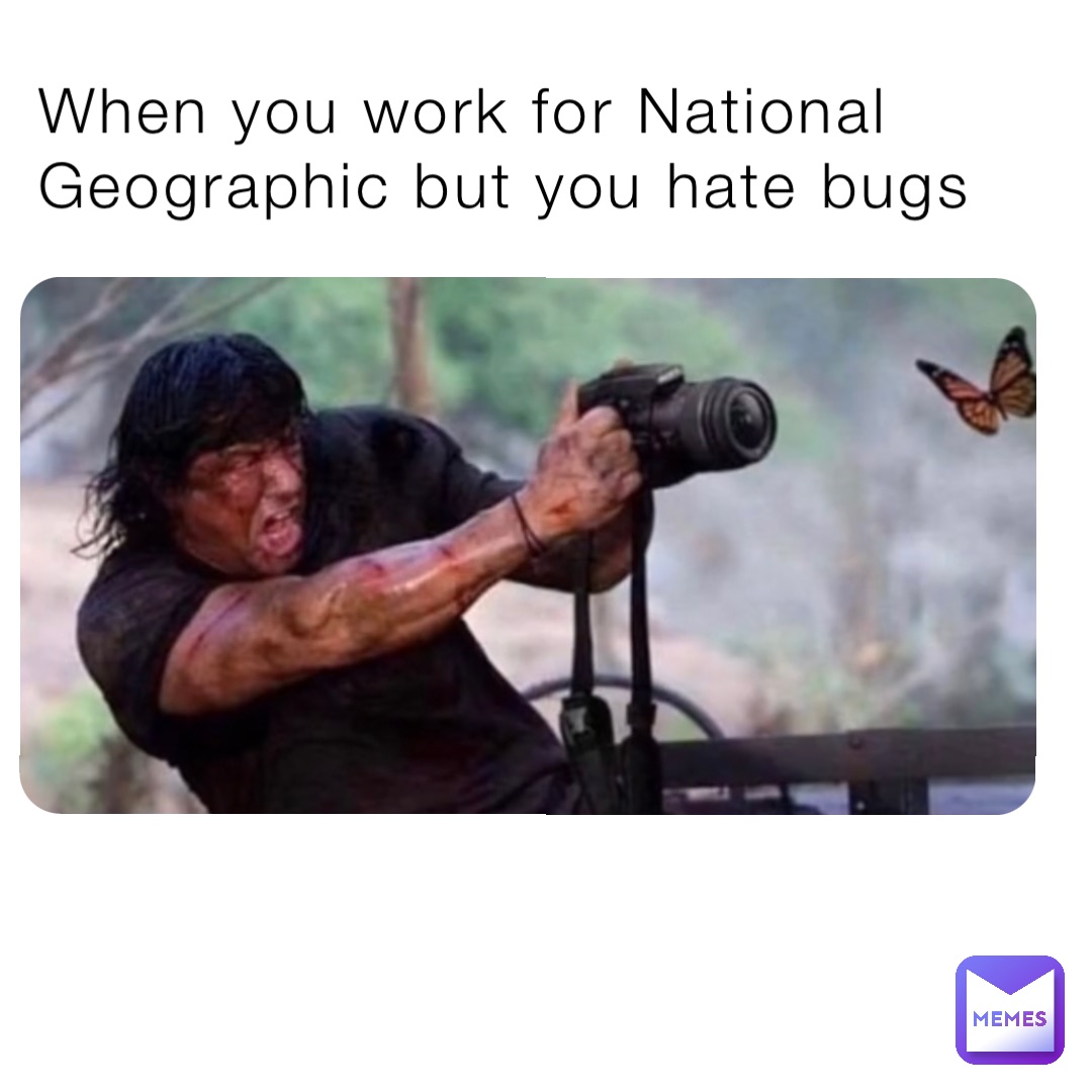 When you work for National Geographic but you hate bugs