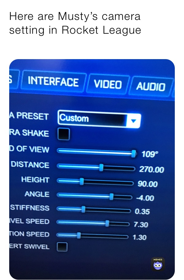 Here are Musty’s camera setting in Rocket League 
