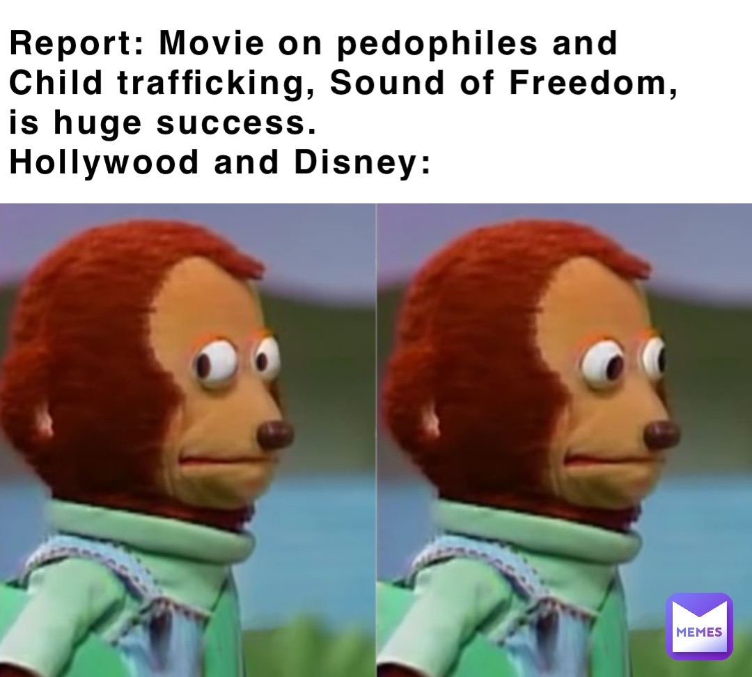 Report: Movie on pedophiles and Child trafficking, Sound of Freedom, is huge success.
Hollywood and Disney: