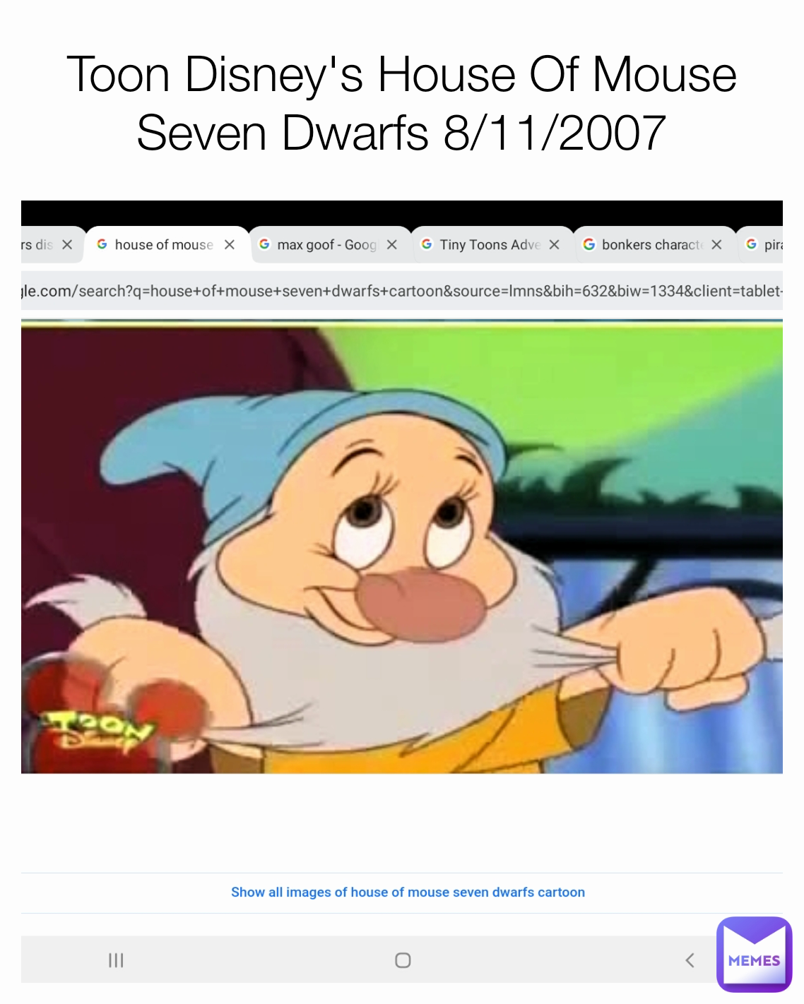 Toon Disney's House Of Mouse Seven Dwarfs 8/11/2007