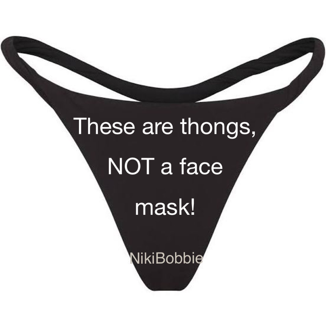 These are thongs, NOT a face mask! dnhrose Memes