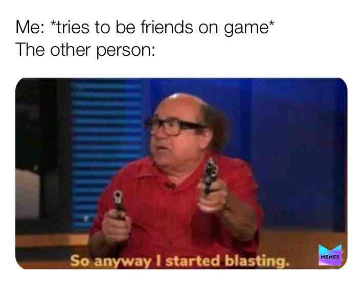 Welp what are you gonna do now ¯\_(ツ)_/¯ #games #dannydevito #justblastin
