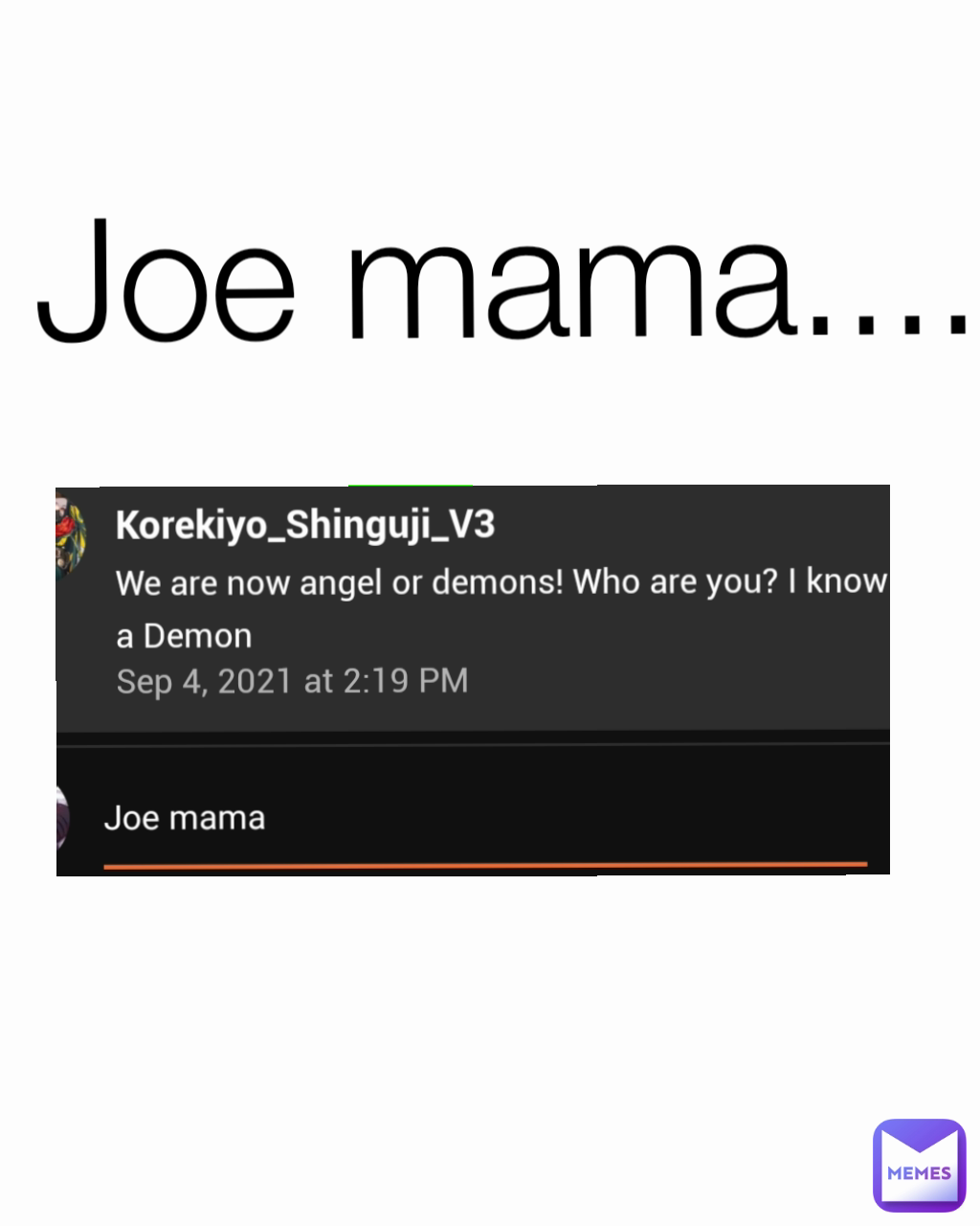 Joe mama....