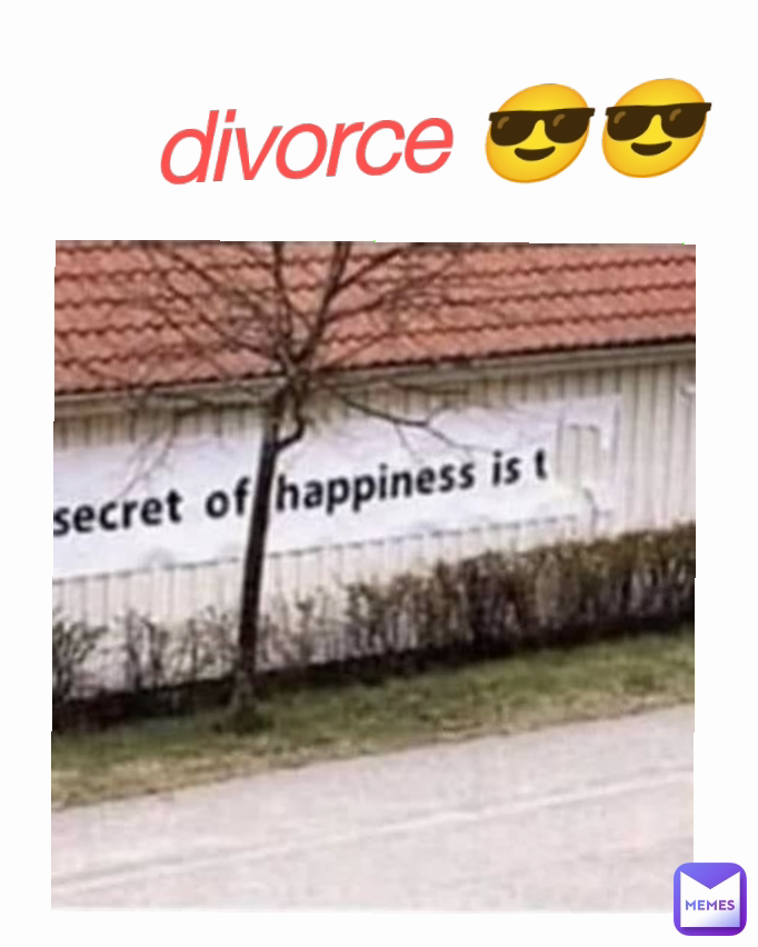 divorce 😎😎