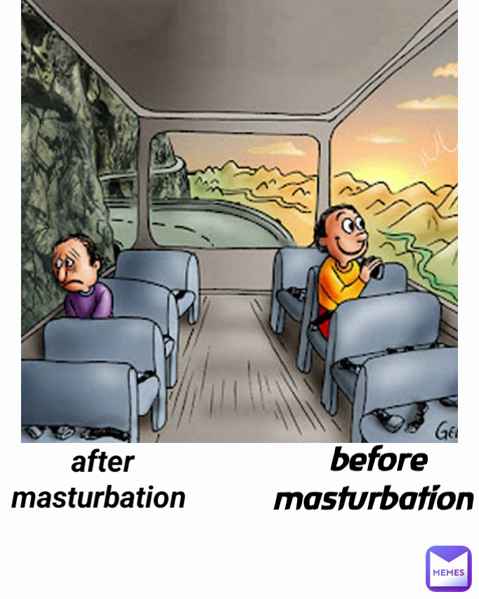 before masturbation  after masturbation 