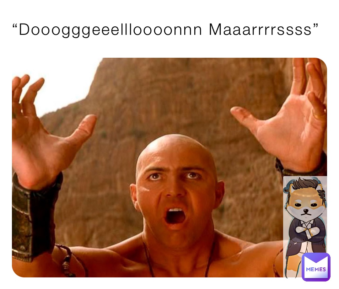 “Dooogggeeellloooonnn Maaarrrrssss”