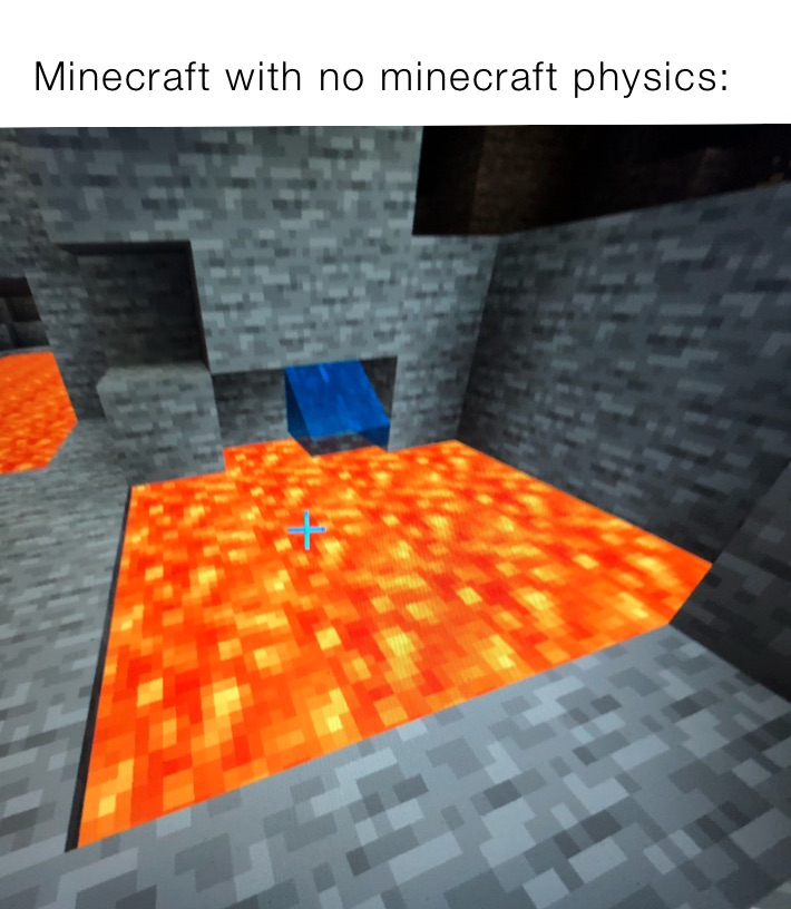 Minecraft with no minecraft physics:￼