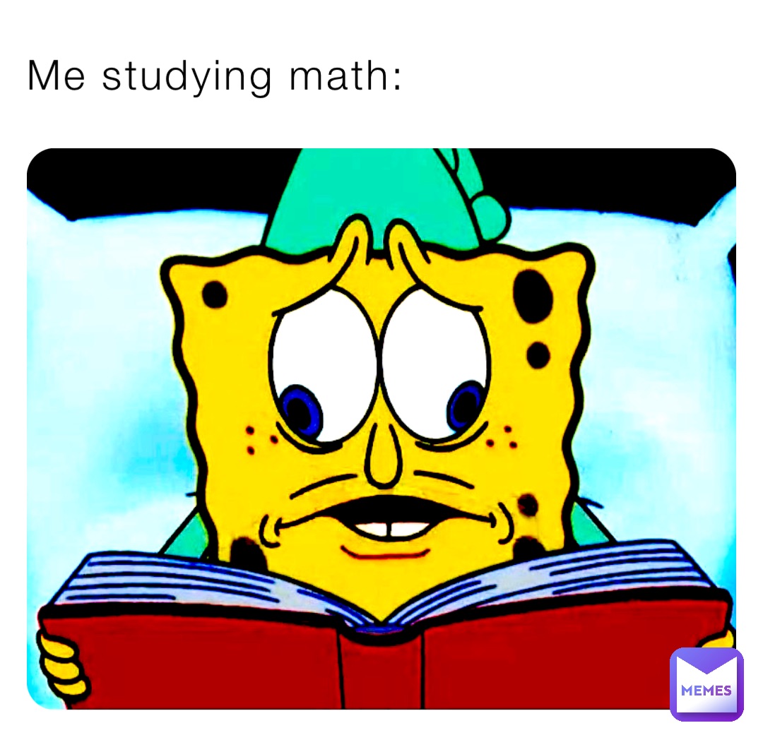 Me studying math: