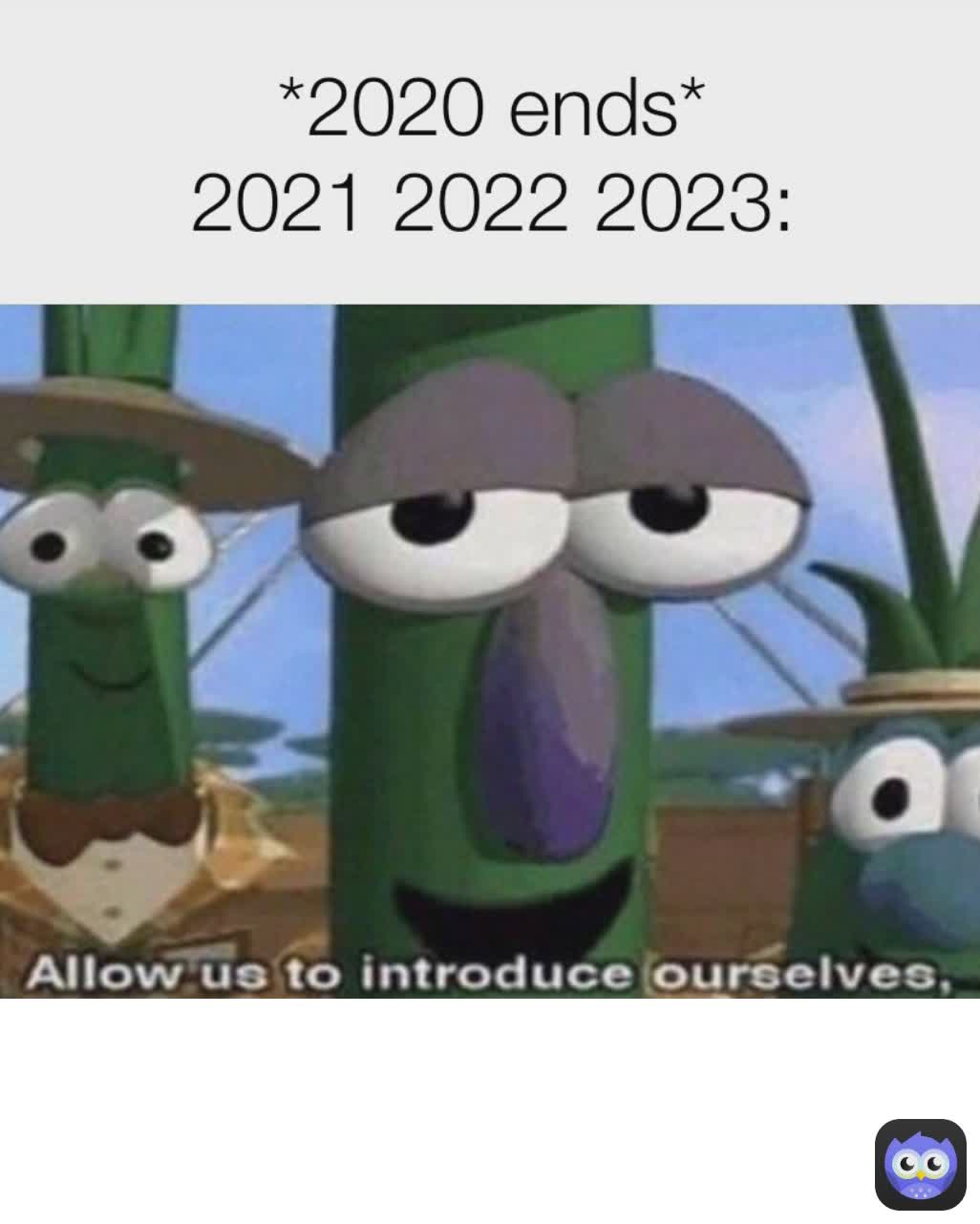 *2020 ends*
2021 2022 2023: