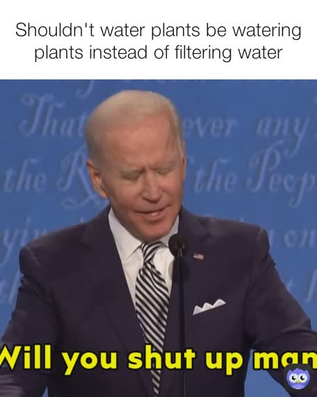 Shouldn't water plants be watering plants instead of filtering water