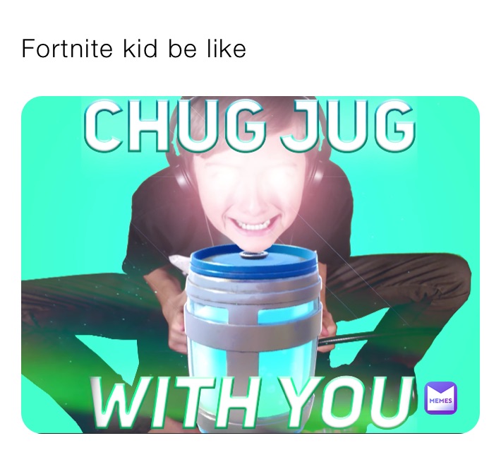 Fortnite kid be like