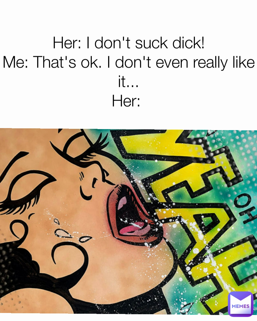 Meme on sucking dick