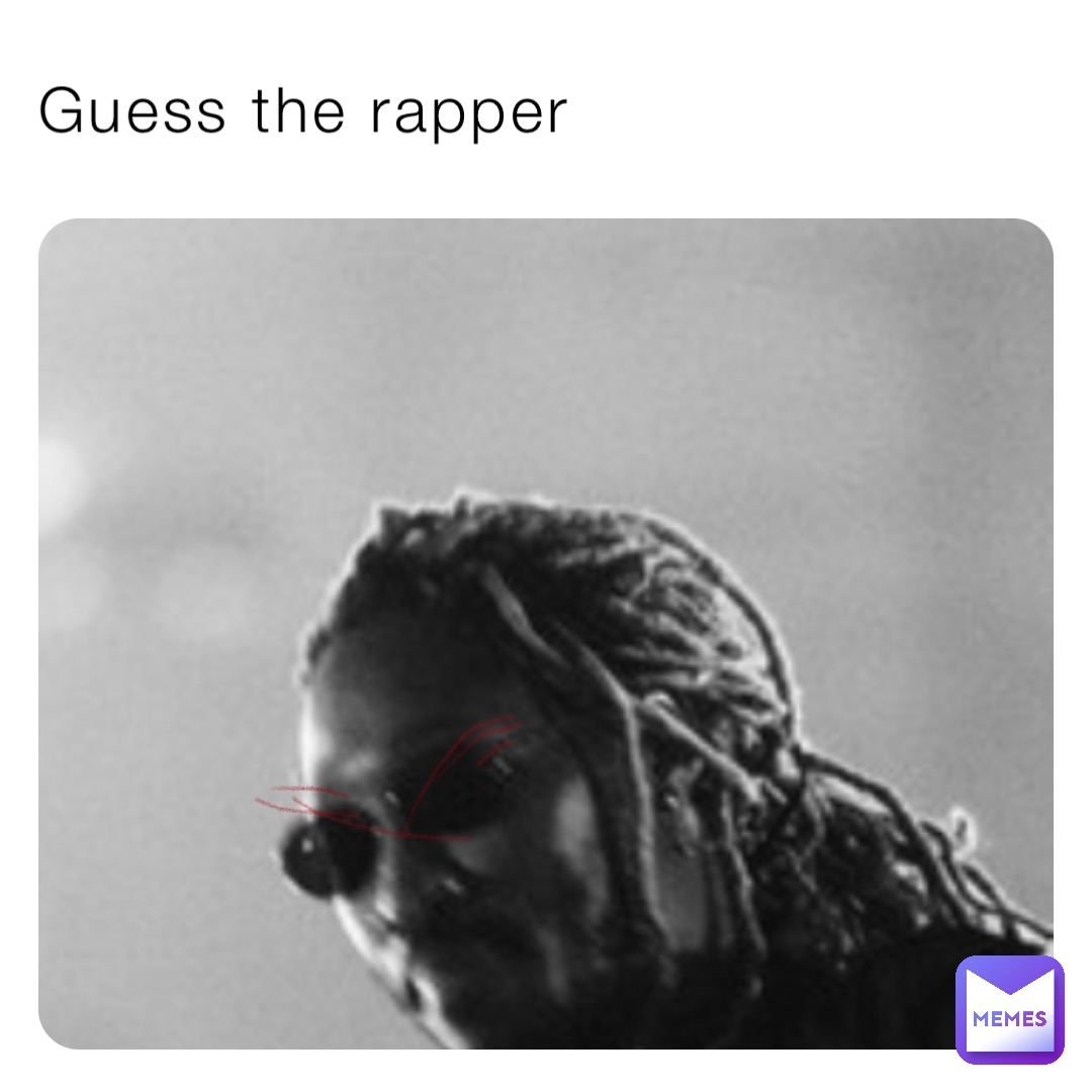 Guess the rapper