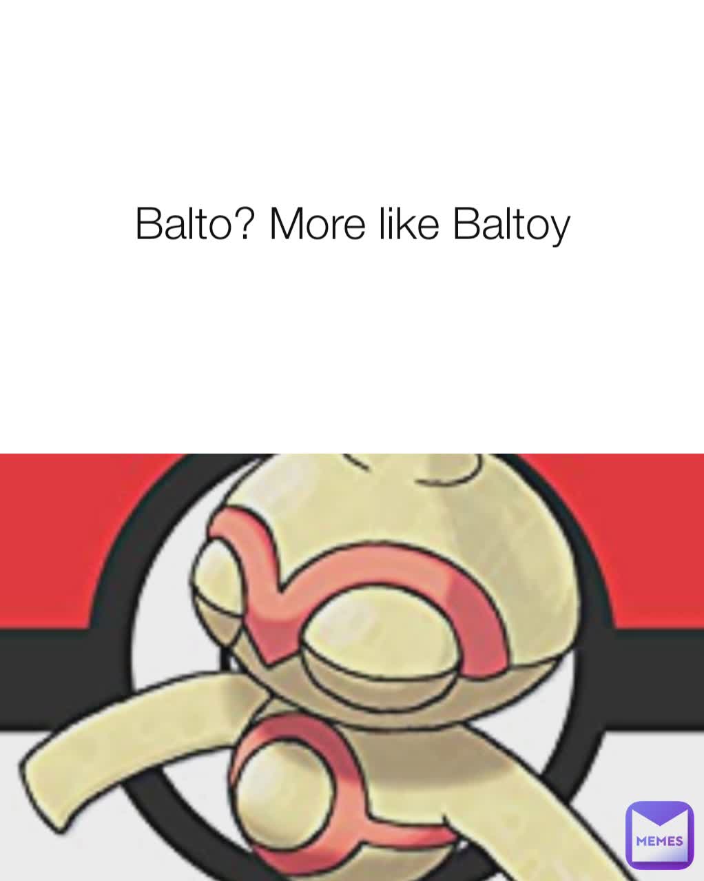 Balto? More like Baltoy