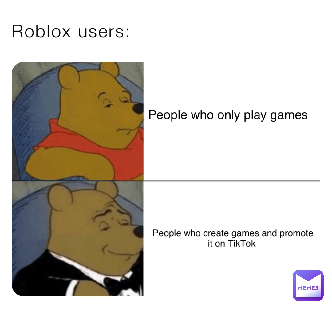 Roblox users: People who only play games People who create games and promote it on TikTok