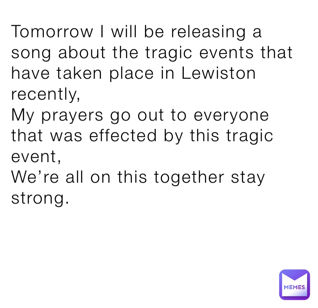 tomorrow-i-will-be-releasing-a-song-about-the-tragic-events-that-have