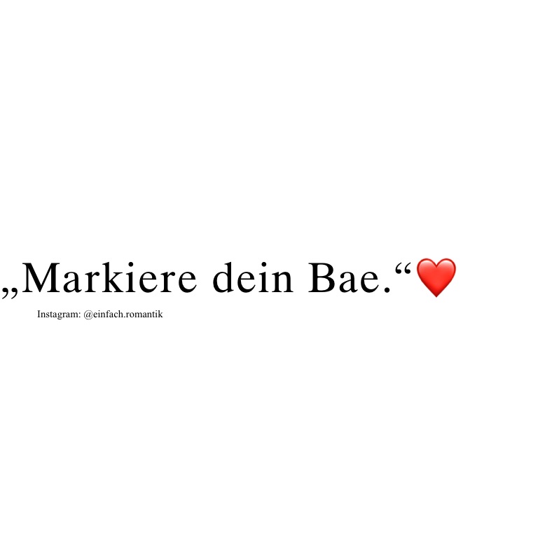 „Markiere dein Bae.“❤️