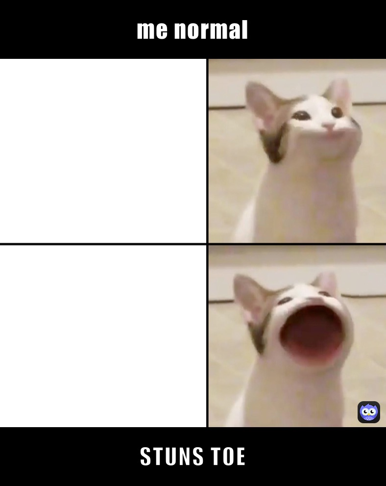me normal STUNS TOE
