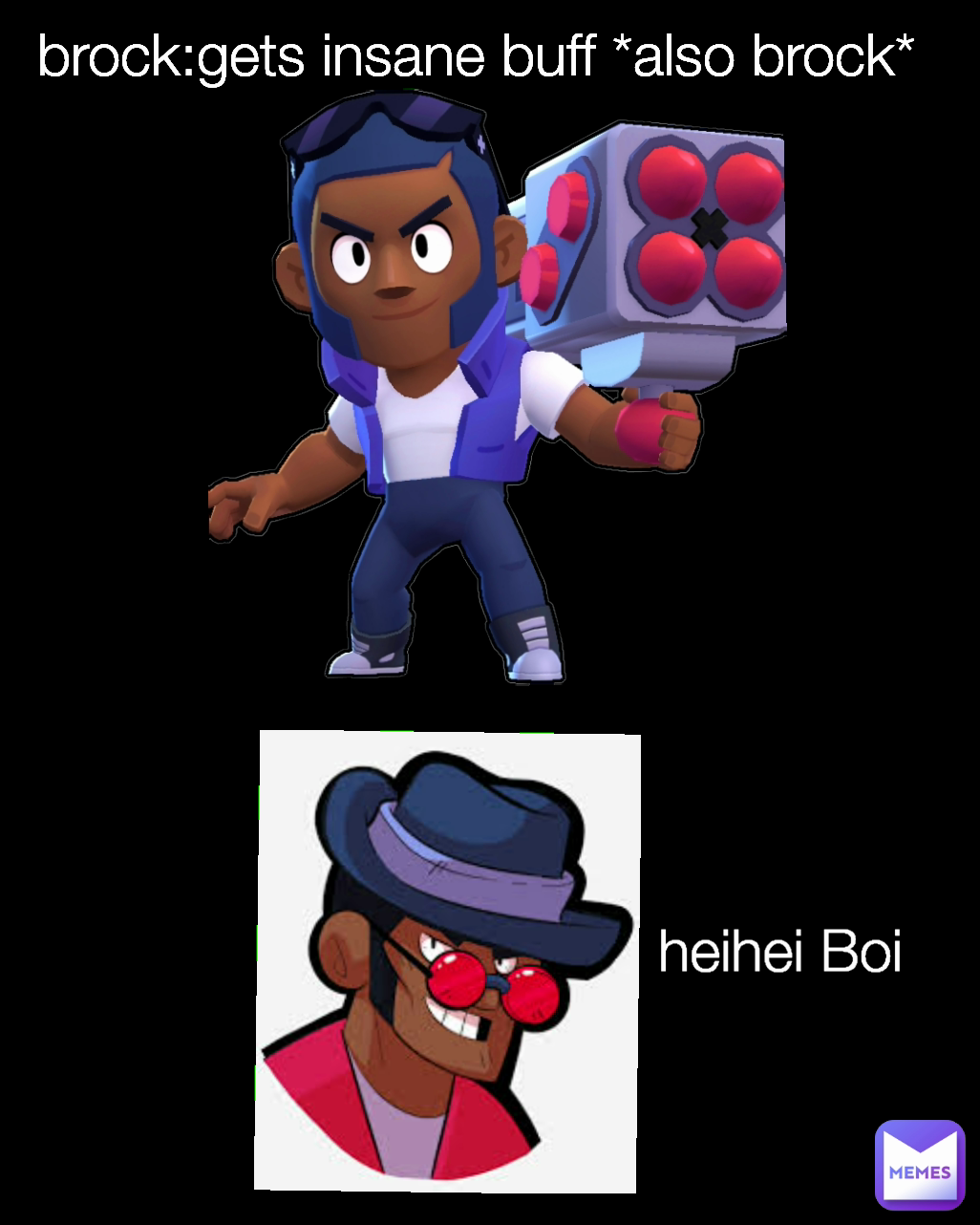 brock:gets insane buff *also brock* heihei Boi