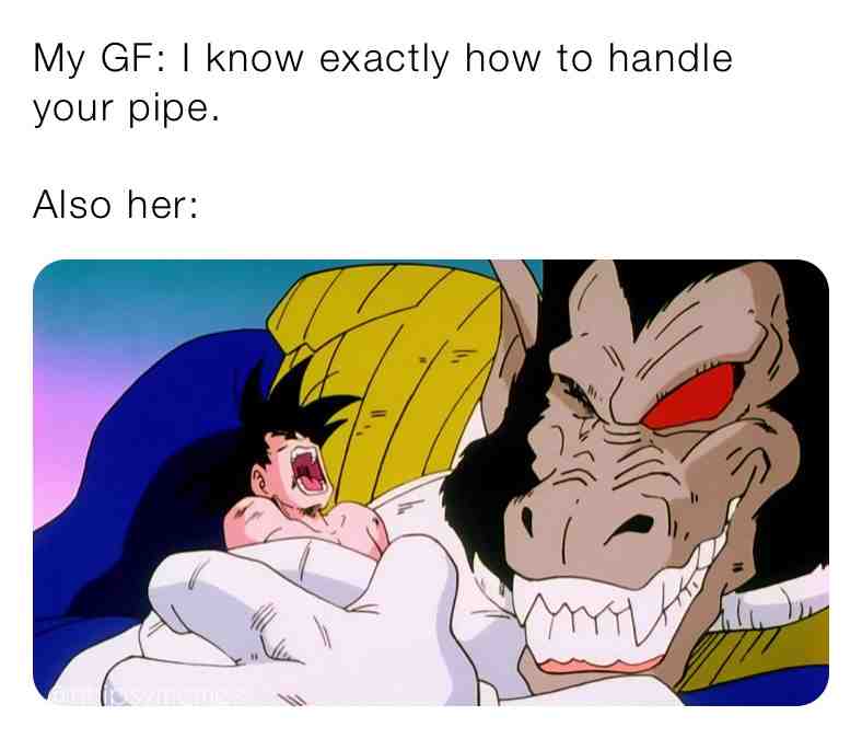 Feels so gud!
#memes #meme #dailymemes #memesdaily #sexymemes #funny #girl #boy #love #laugh #pipe