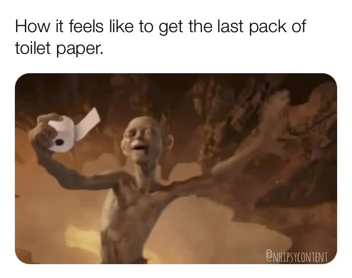 Get\u2018em all. 
 #toiletpaper  #memes  #meme  #funnymemes  #dailymemes  #memeoftheday  #lordofthetoiletpaper  #laugh  #cowhatna  #corona