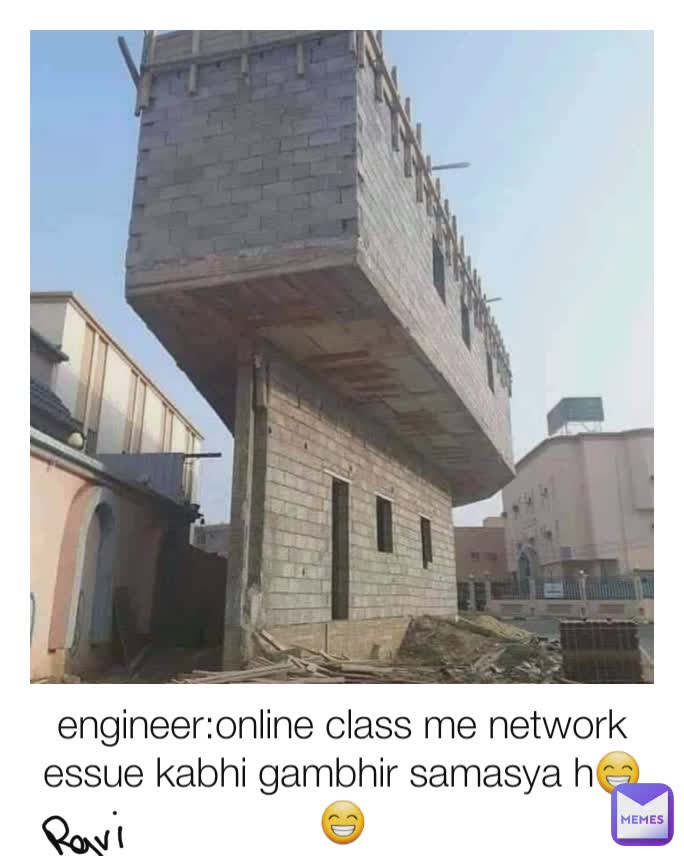 engineer:online class me network essue kabhi gambhir samasya h😁😁