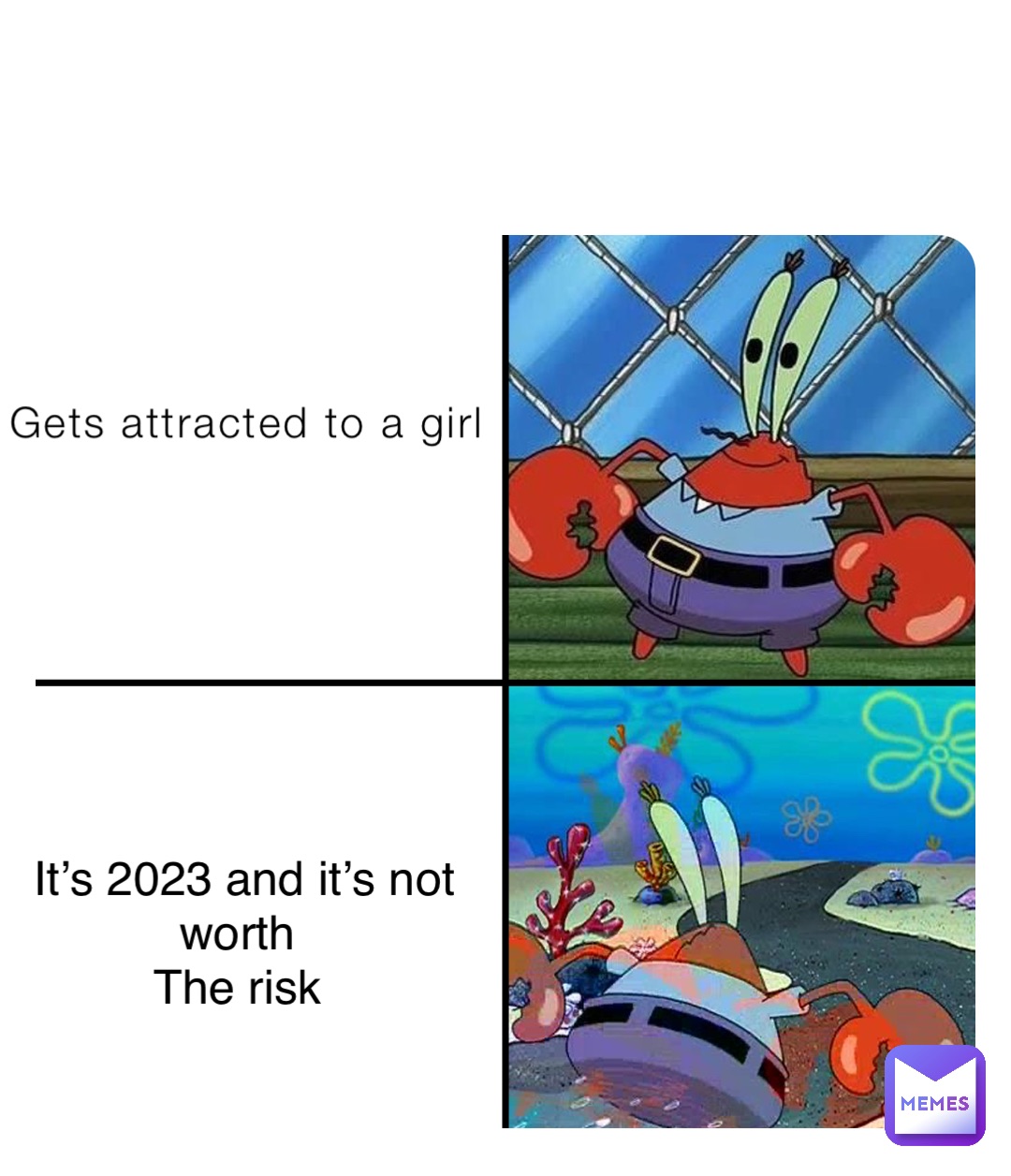 Gets attracted to a girl It’s 2023 and it’s not worth
The risk