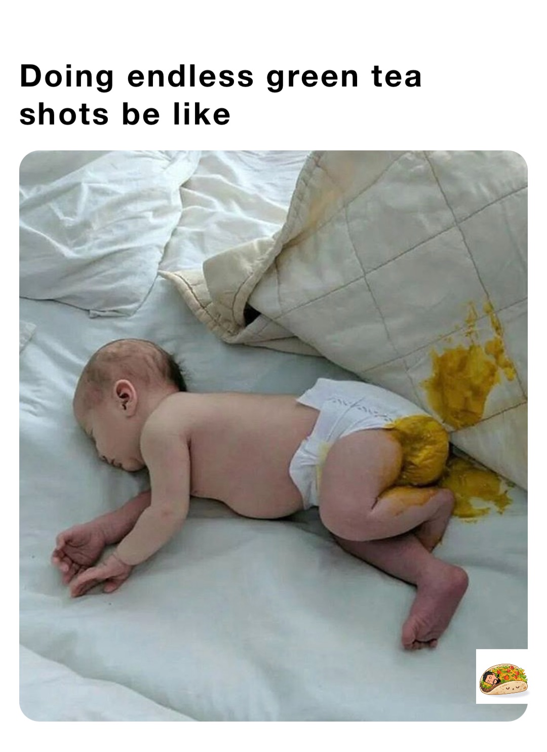 Doing endless green tea shots be like