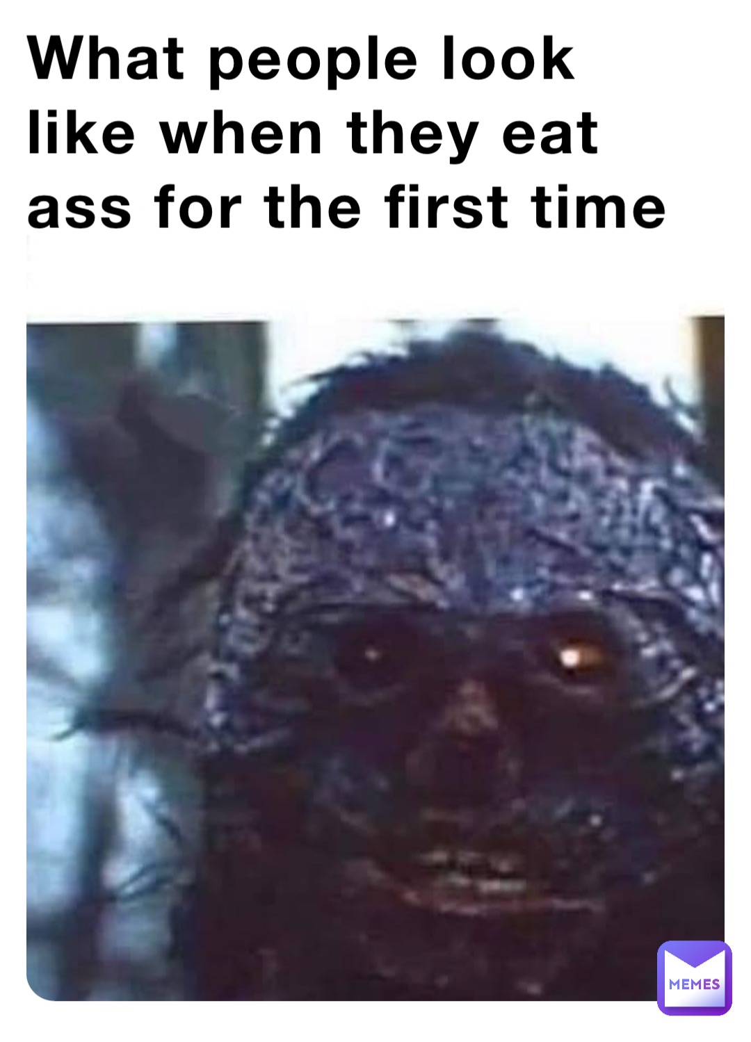 What people look like when they eat ass for the first time