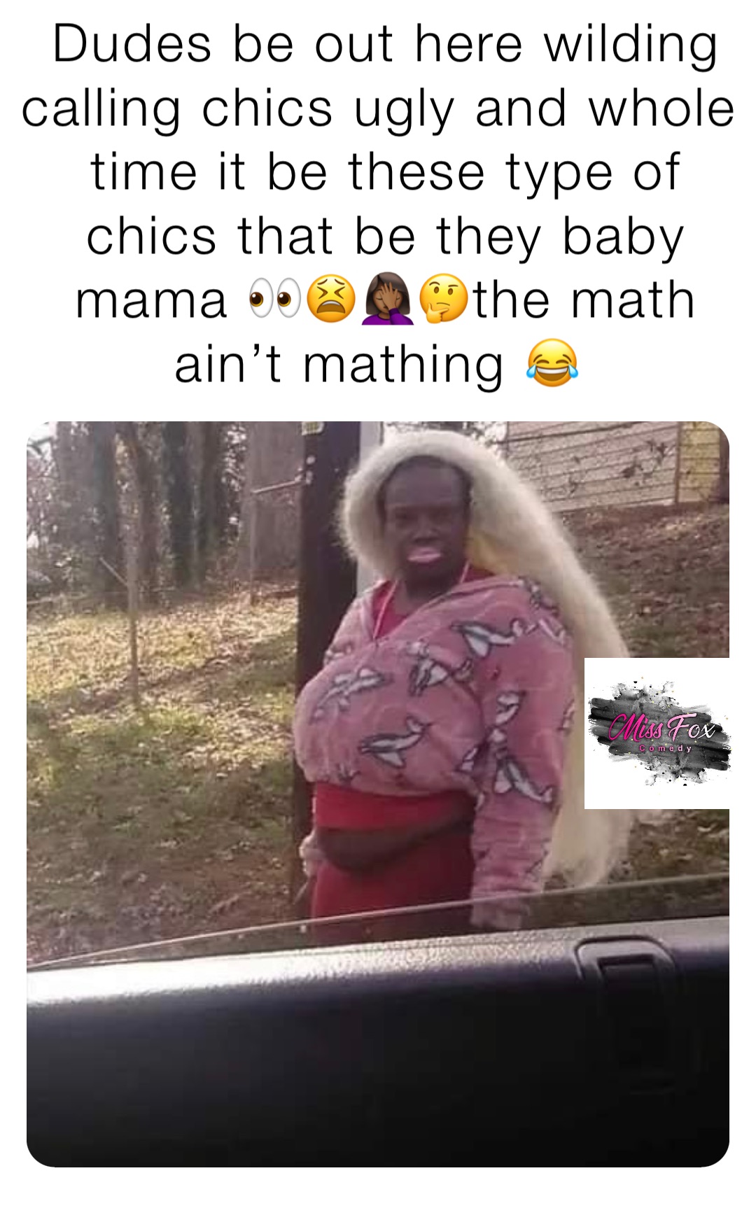 Dudes be out here wilding calling chics ugly and whole time it be these type of chics that be they baby mama 👀😫🤦🏾‍♀️🤔the math ain’t mathing 😂