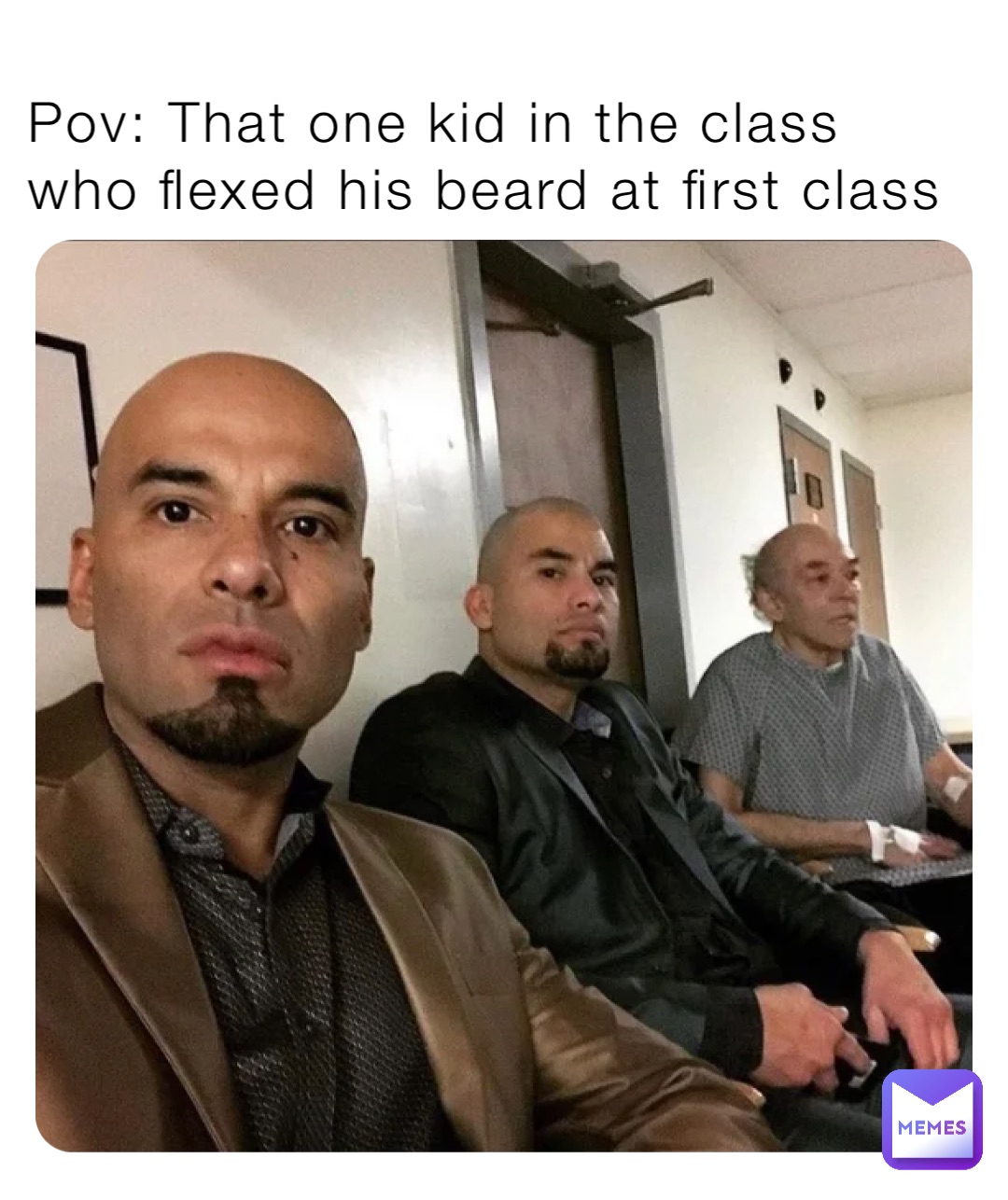 Pov: That one kid in the class who flexed his beard at first class