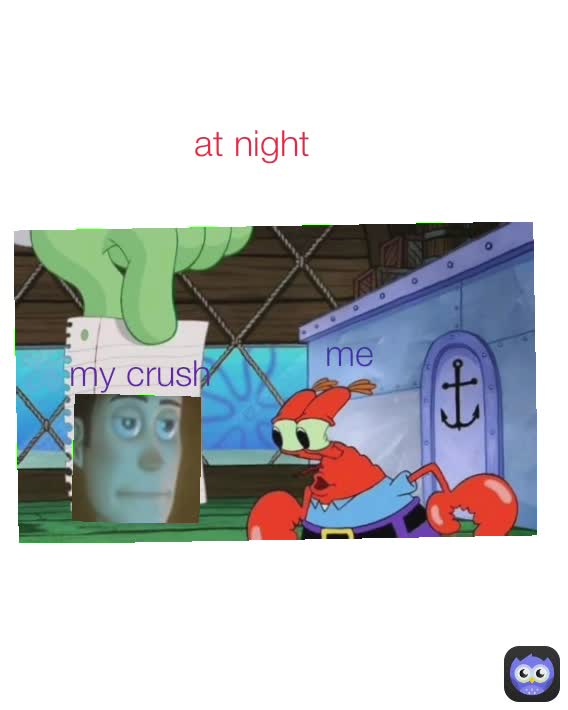 me  at night my crush