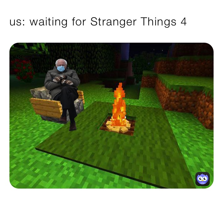 us: waiting for Stranger Things 4 