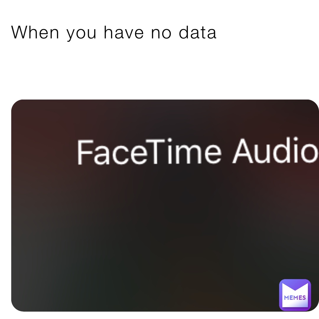 When you have no data