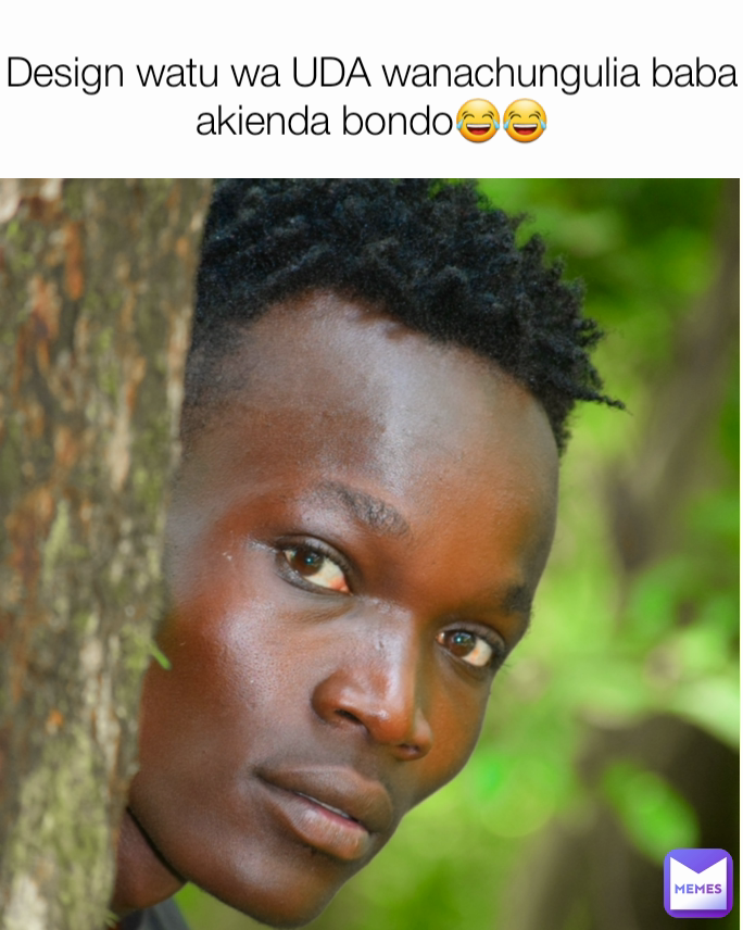 Design watu wa UDA wanachungulia baba akienda bondo😂😂