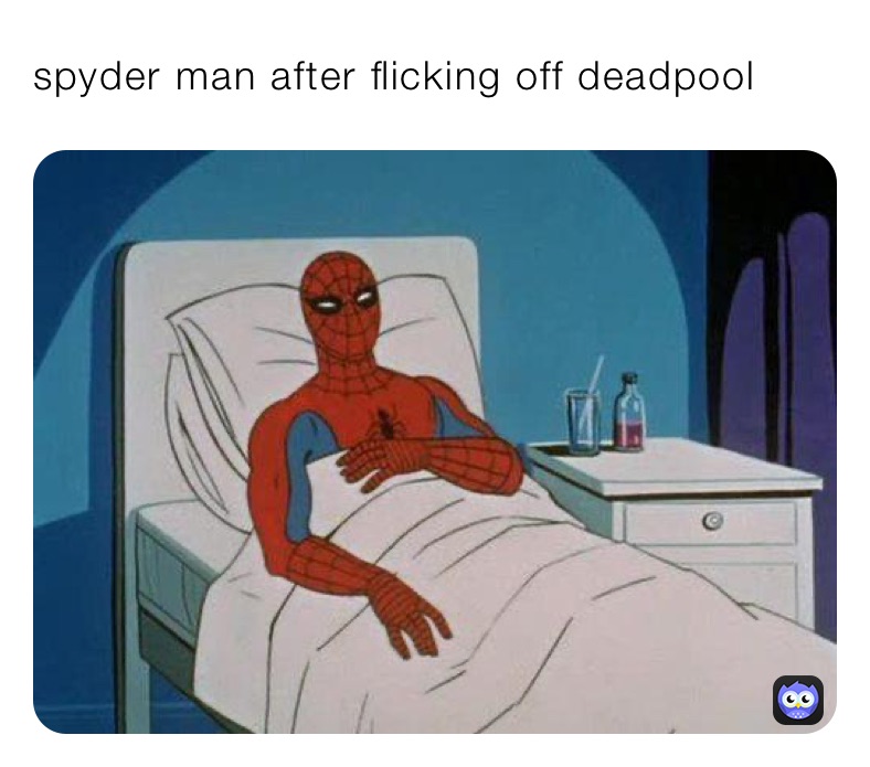 spyder man after flicking off deadpool 