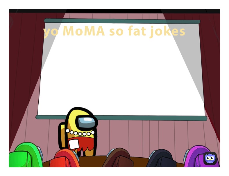 yo MoMA so fat jokes