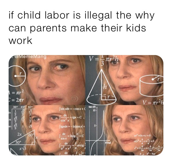 if child labor is illegal the why can parents make their kids work