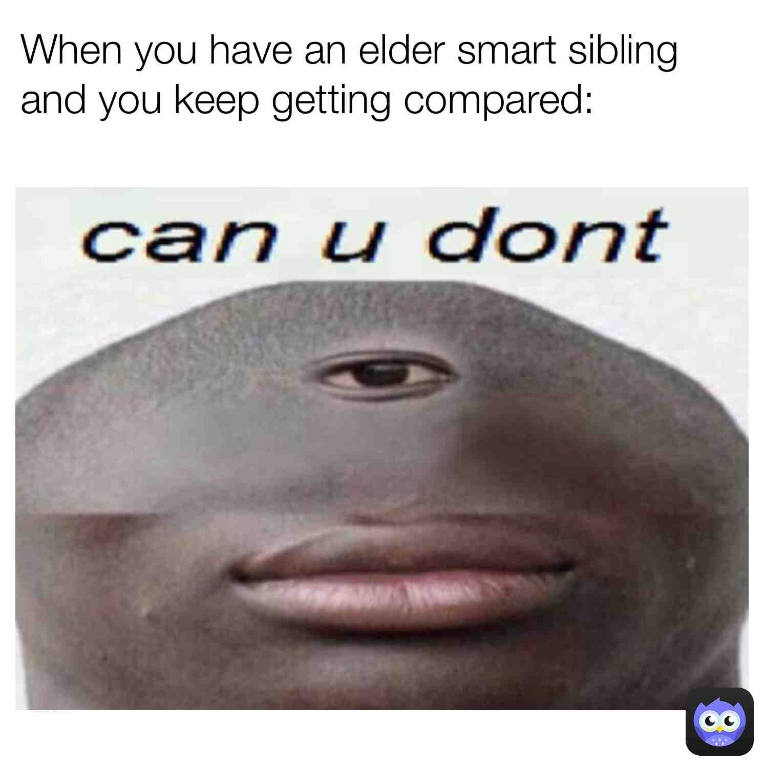 Comment: ME! If you are the youngest in your fam
#downforprice #relatable #lolololol #whytho #sadlife