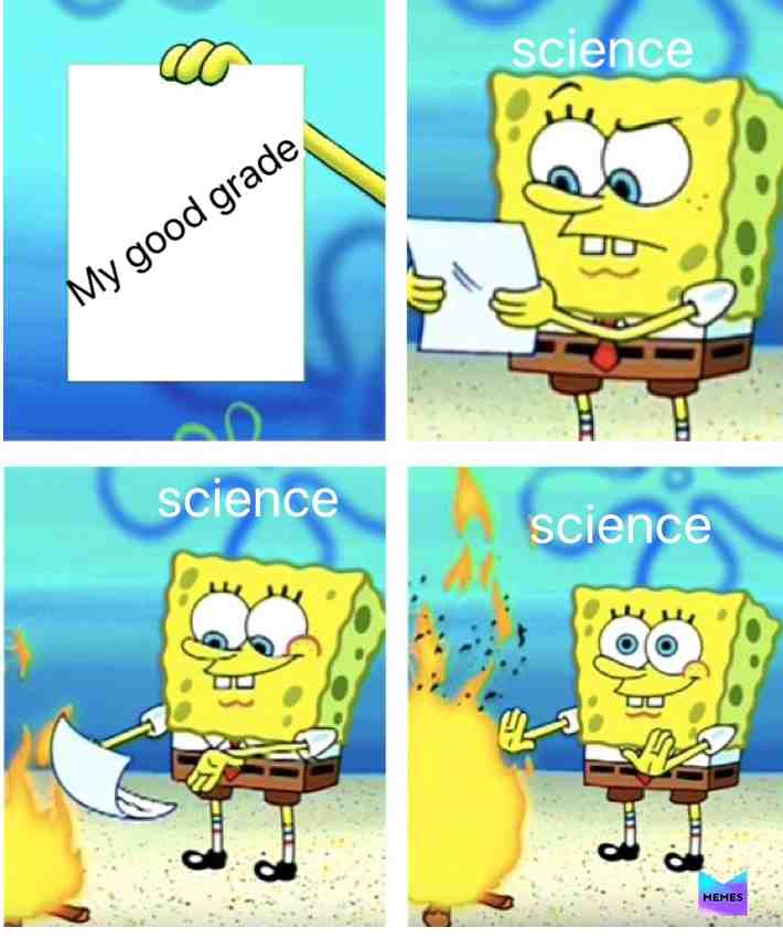 My grades in science are like each test I get an 80-90...😬😬😬 #funny #comedy #memesdaily #memes #comparing #math #smart #science #school #schoolmemes #sciencememes
