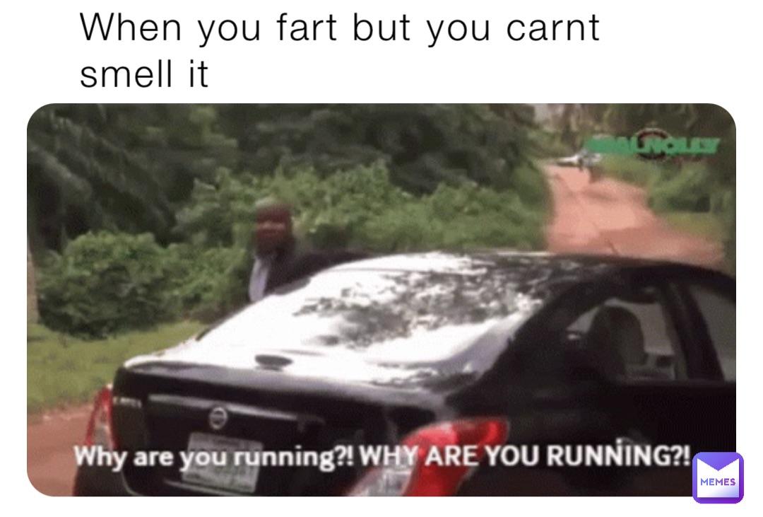 When you fart but you carnt smell it