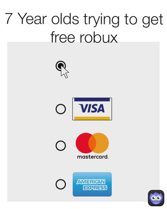 7 Year olds trying to get free robux
