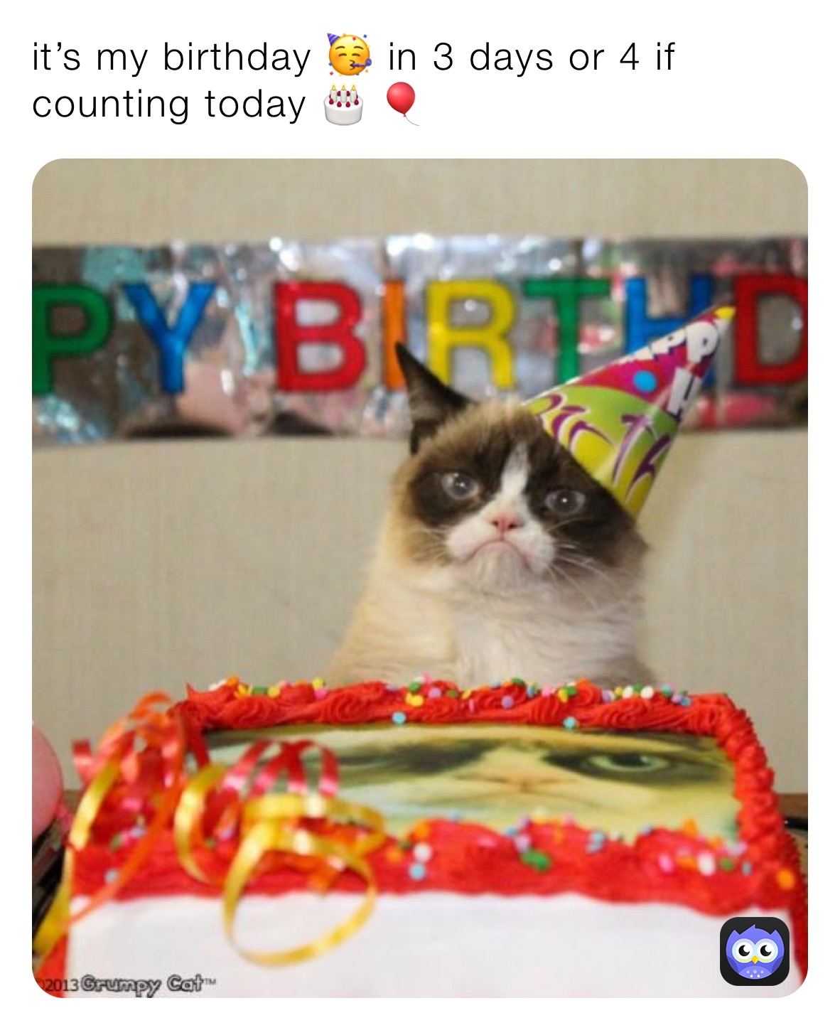 it’s my birthday 🥳 in 3 days or 4 if counting today 🎂 🎈 