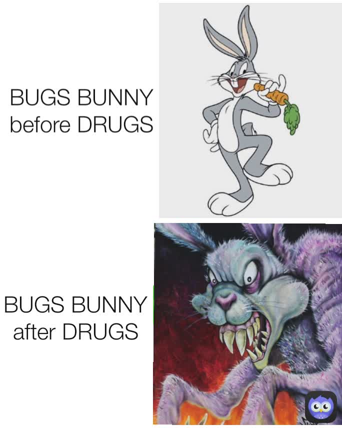 BUGS BUNNY after DRUGS BUGS BUNNY before DRUGS | @Bruh_Meme12 | Memes