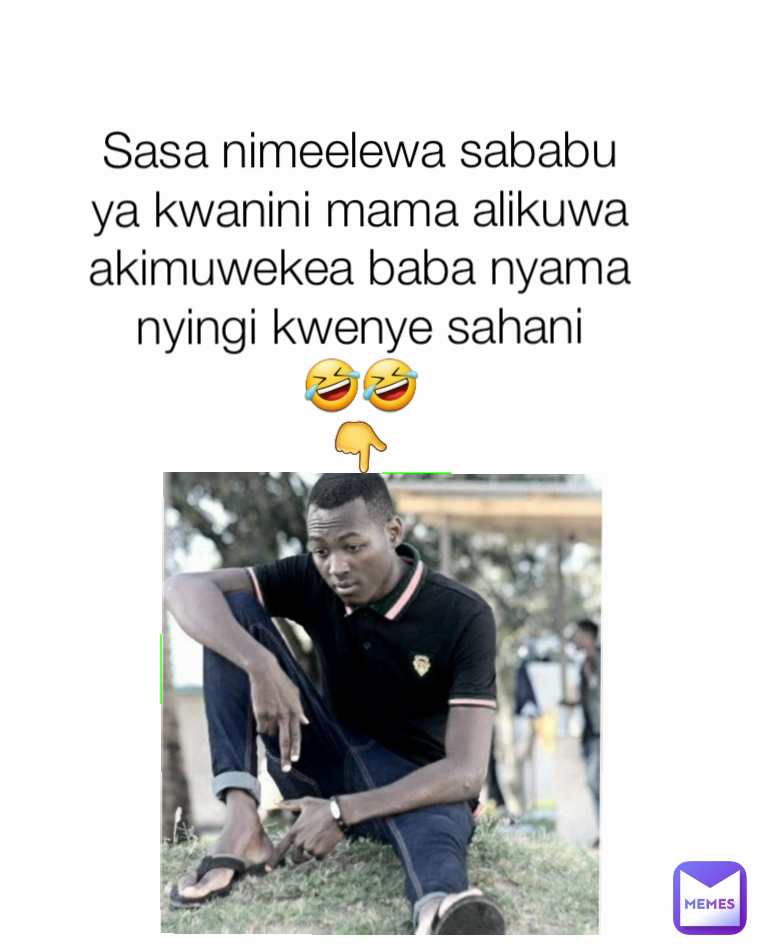 Sasa nimeelewa sababu
ya kwanini mama alikuwa
akimuwekea baba nyama
nyingi kwenye sahani
🤣🤣
👇