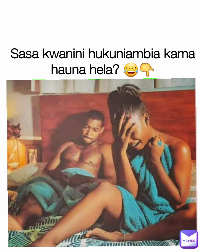 Sasa kwanini hukuniambia kama hauna hela? 😂👇