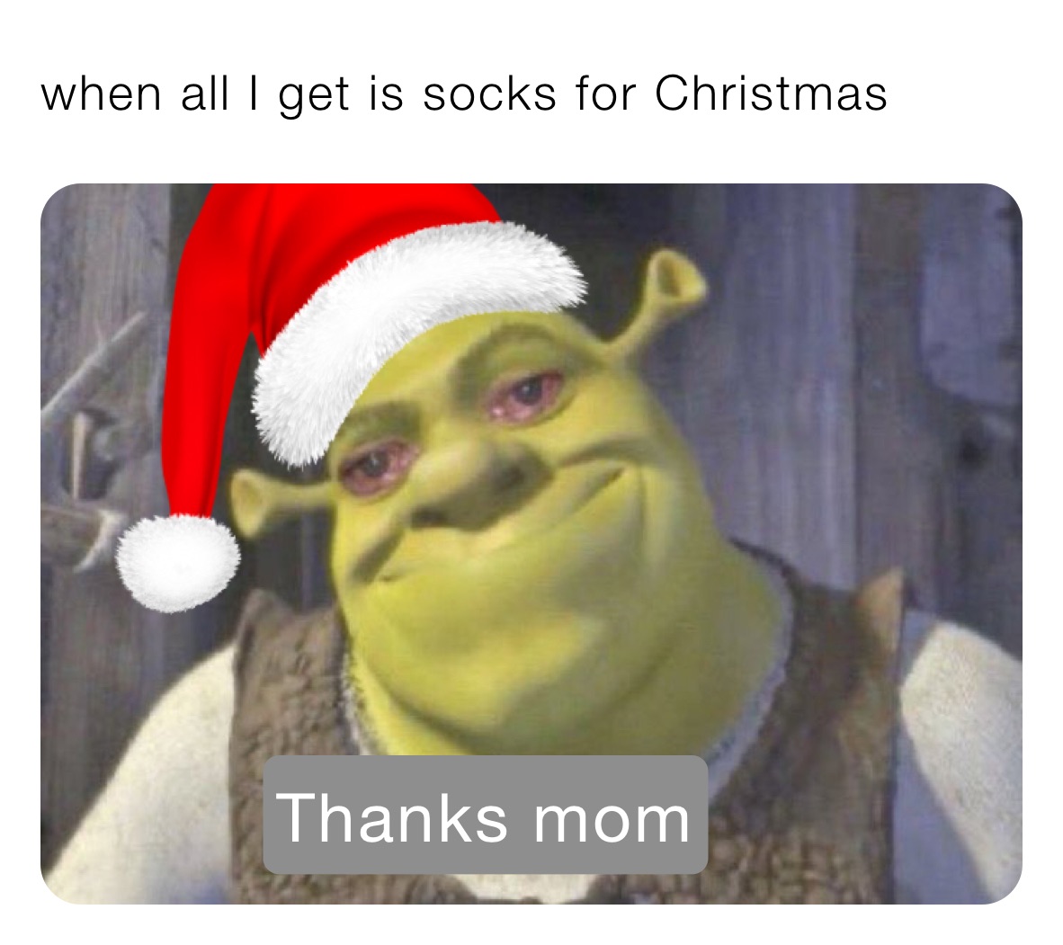 when all I get is socks for Christmas 