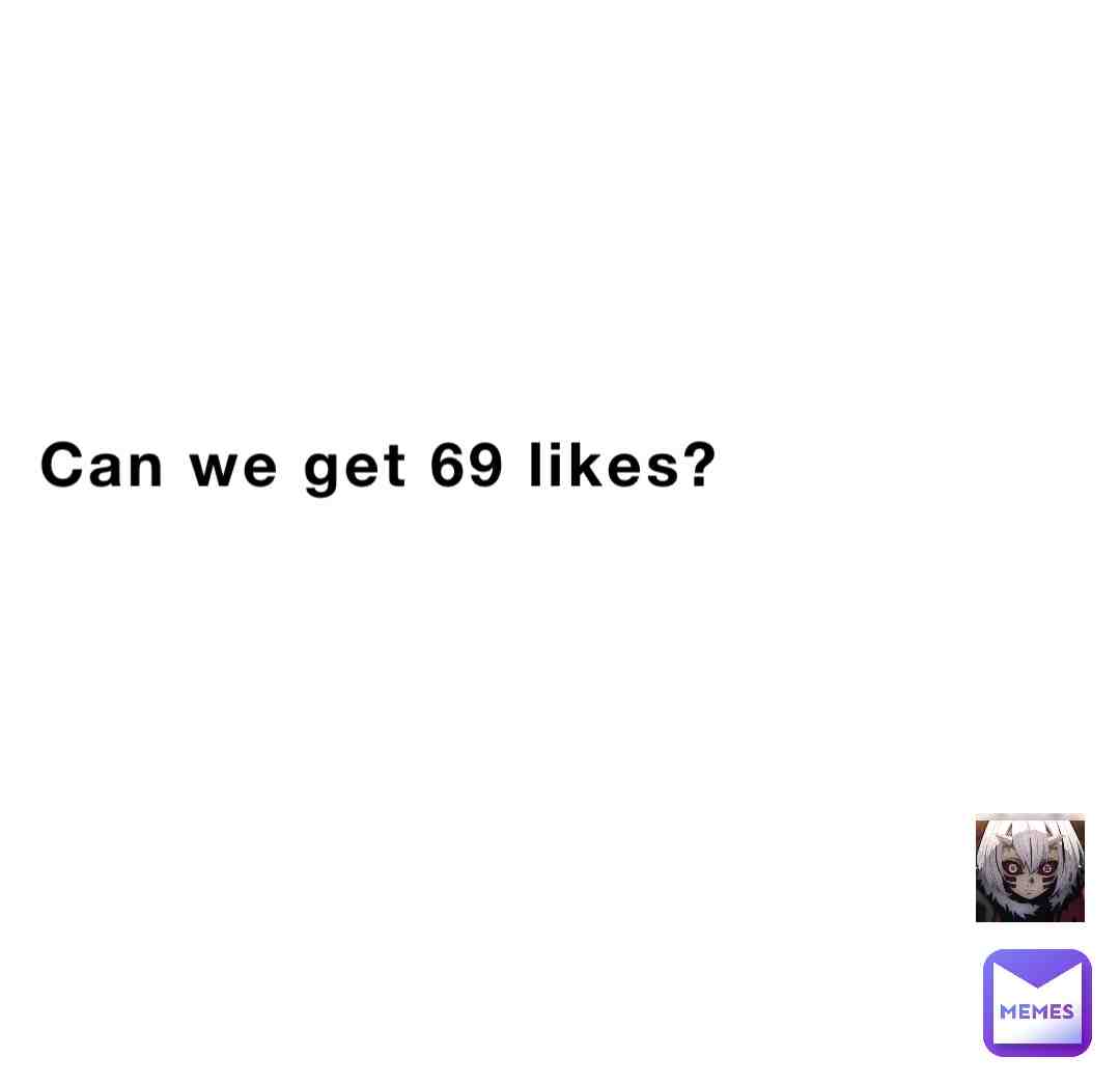 Like this for s u m  c u m  #69  #satisfactorymemes