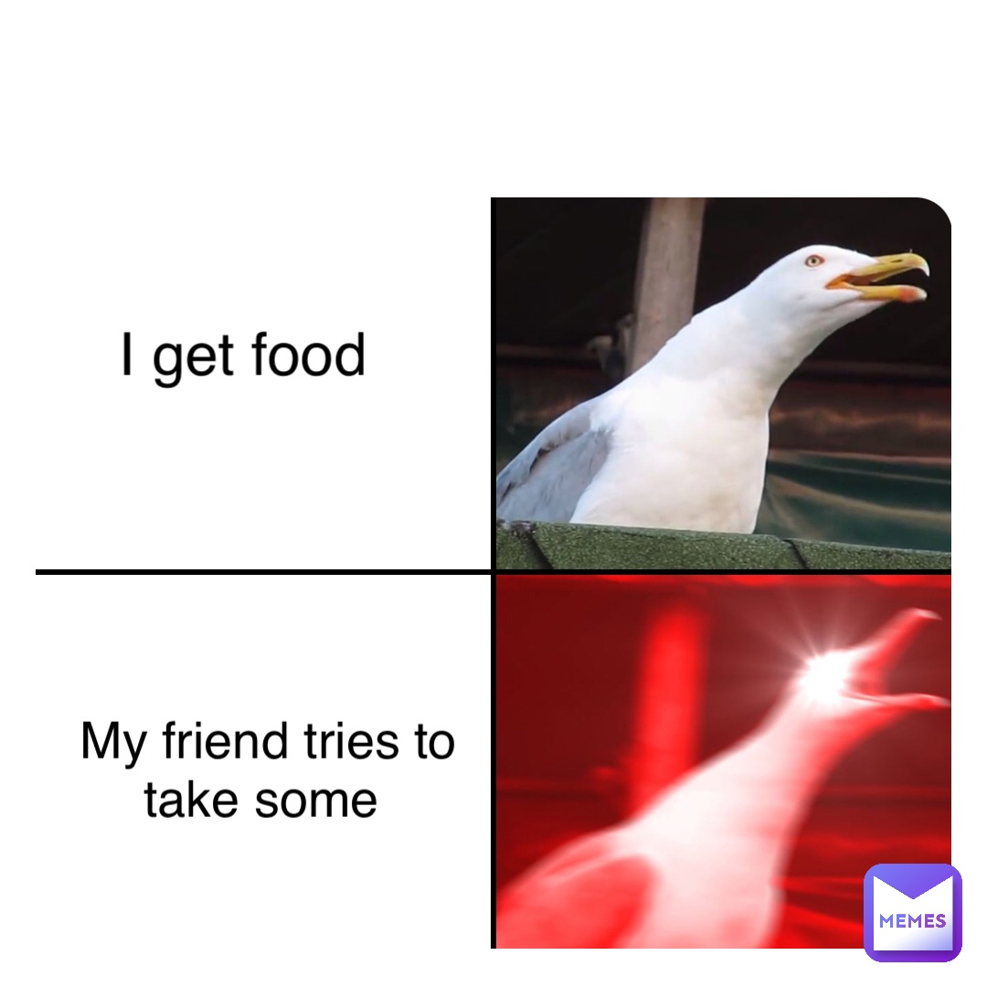 Double tap to edit I get food My friend tries to take some